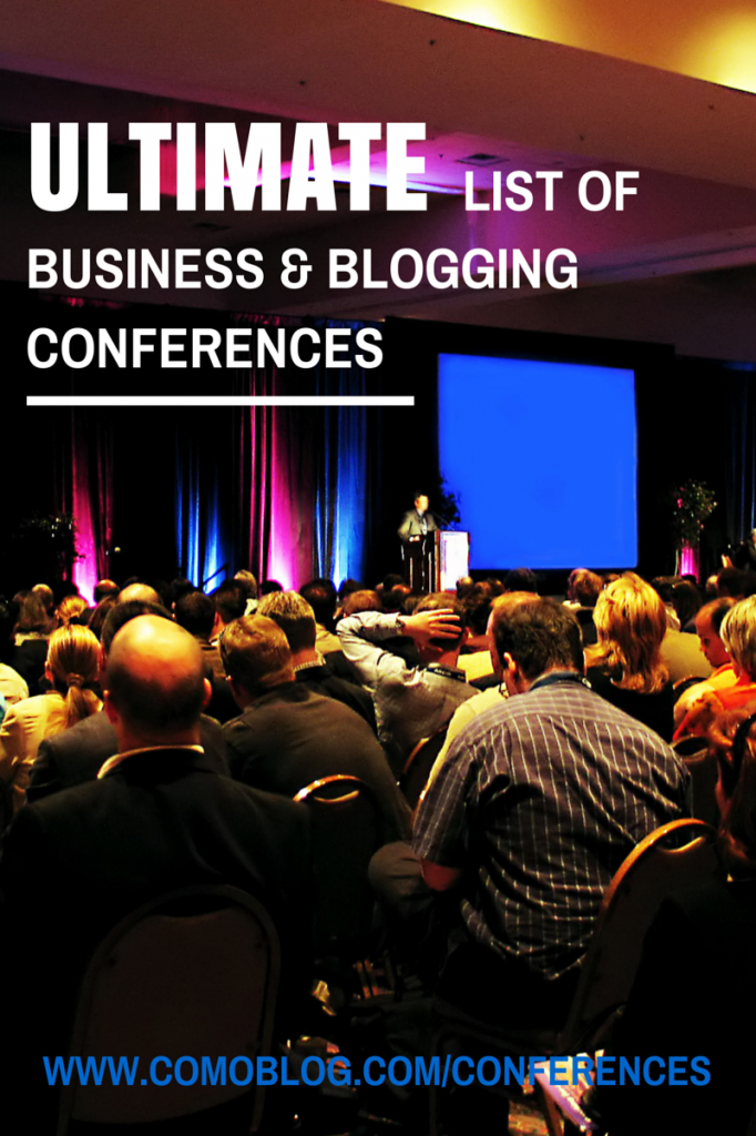 Find the Ultimate list of business and blogging conferences @comoblog.com/conferences