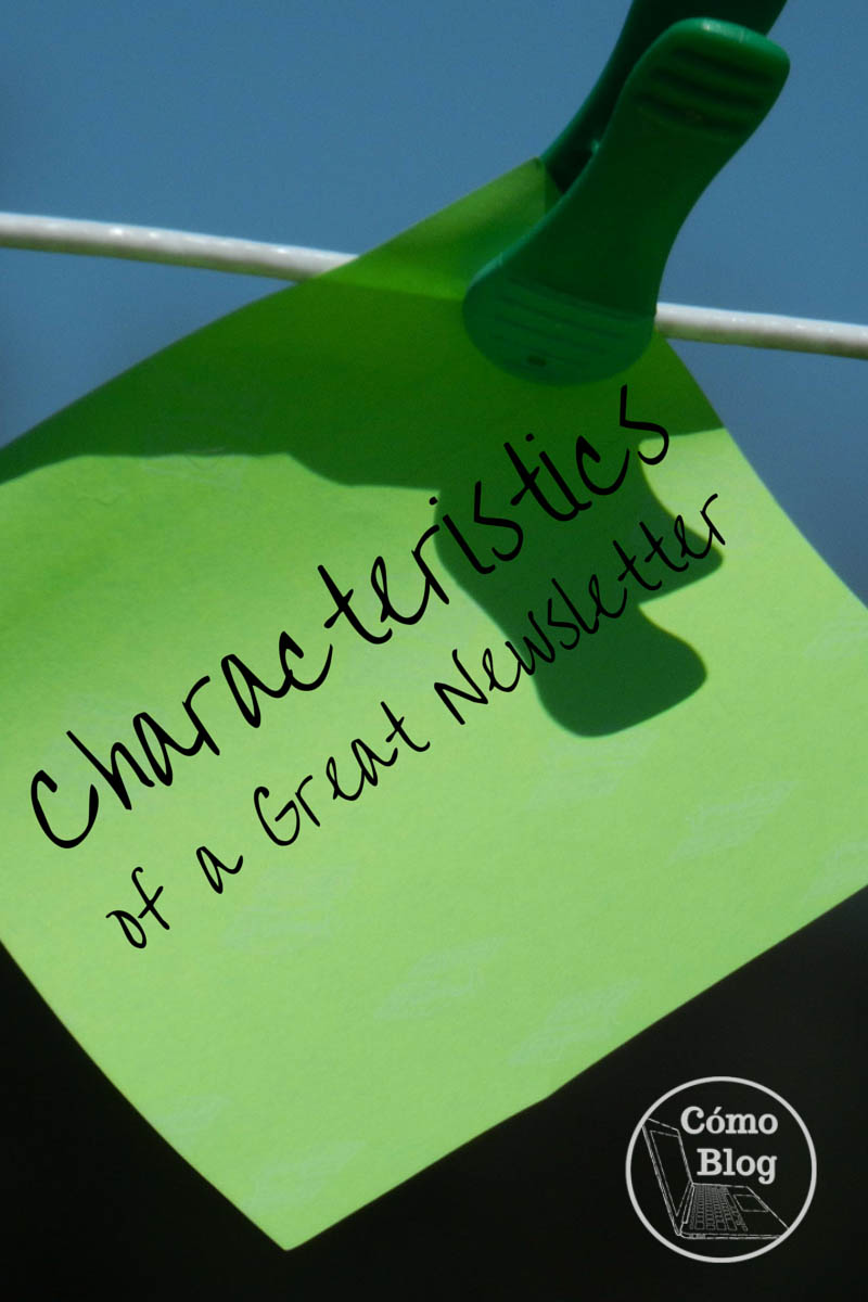 Characteristics of a Great Newsletter via ComoBlog.com