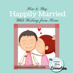 How to Stay Married While Working From Home by Katie Hornor