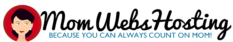 Mom Webs hosting is the best! 