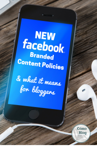 Facebook Branded Content Policy Change and What it Means for Bloggers