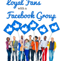 How to create loyal fans with a Facebook Group