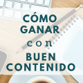 Como Ganar con Buen Contenido